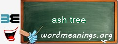 WordMeaning blackboard for ash tree